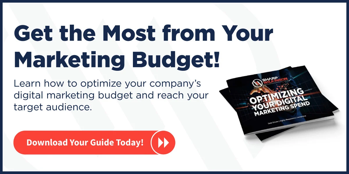 Get the most from your marketing budget! Learn how to optimize your company's digital marketing budget and reach your target audience. Download your guide today!