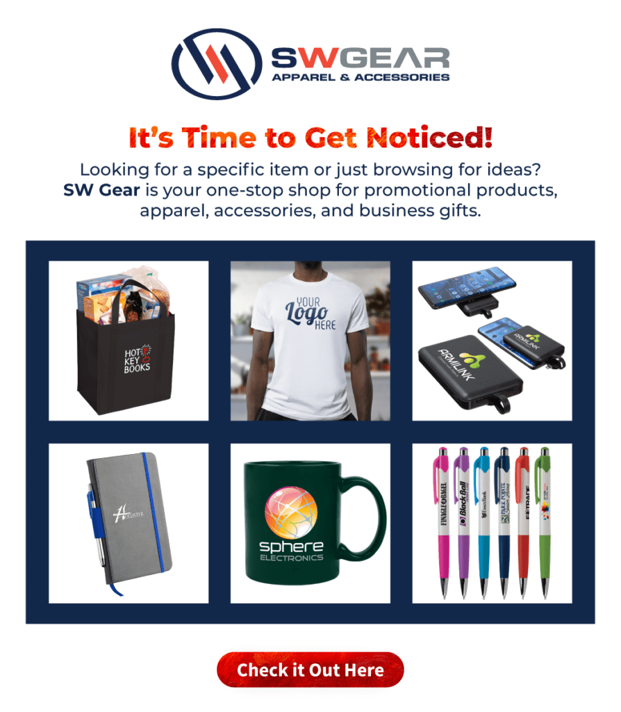 SW Gear. It's time to get noticed! Looing for a specific item or just browsing for ideas? SW Gear is your one-stop shop for promo products, apparel, accessories, and business gifts. Check it out here. 